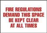 NMC - "Fire Regulations Demand This Space Be Kept Clear at All Times", 7" Long x 10" Wide, Rigid Plastic Safety Sign - Rectangle, 0.05" Thick, Use for Accident Prevention - Americas Industrial Supply