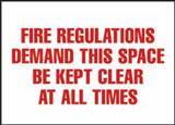 NMC - "Fire Regulations Demand This Space Be Kept Clear at All Times", 7" Long x 10" Wide, Pressure-Sensitive Vinyl Safety Sign - Rectangle, 0.004" Thick, Use for Accident Prevention - Americas Industrial Supply