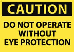 NMC - Accident Prevention Label, Header: CAUTION - Legend: Caution - Do Not Operate without Eye Protection, English, Black & Yellow, 5" Long x 3" High, Sign Muscle Finish - Americas Industrial Supply