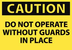 NMC - Accident Prevention Label, Header: CAUTION - Legend: Caution - Do Not Operate without Guards in Place, English, Black & Yellow, 5" Long x 3" High, Sign Muscle Finish - Americas Industrial Supply