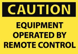 NMC - Accident Prevention Label, Header: CAUTION - Legend: Caution - Equipment Operated by Remote Control, English, Black & Yellow, 5" Long x 3" High, Sign Muscle Finish - Americas Industrial Supply