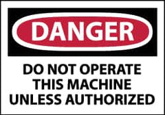 NMC - Accident Prevention Label, Header: DANGER - Legend: Danger - Do Not Operate This Machine Unless Authorized, English, Red, Black & White, 5" Long x 3" High, Sign Muscle Finish - Americas Industrial Supply