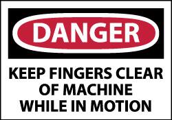 NMC - Accident Prevention Label, Header: DANGER - Legend: Danger - Keep Fingers Clear of Machine While in Motion, English, Red, Black & White, 5" Long x 3" High, Sign Muscle Finish - Americas Industrial Supply