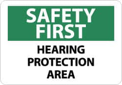 NMC - "Safety First - Hearing Protection Area", 10" Long x 14" Wide, Aluminum Safety Sign - Rectangle, 0.04" Thick, Use for Accident Prevention - Americas Industrial Supply