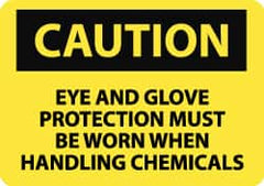NMC - "Caution - Eye and Glove Protection Must Be Worn When Handling Chemicals", 10" Long x 14" Wide, Rigid Plastic Safety Sign - Rectangle, 0.05" Thick, Use for Accident Prevention - Americas Industrial Supply