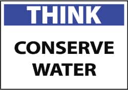 NMC - "Think - Conserve Water", 10" Long x 14" Wide, Aluminum Safety Sign - Rectangle, 0.04" Thick, Use for Restroom, Janitorial & Housekeeping - Americas Industrial Supply