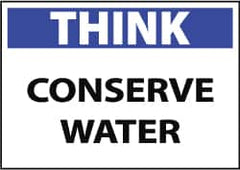 NMC - "Think - Conserve Water", 10" Long x 14" Wide, Aluminum Safety Sign - Rectangle, 0.04" Thick, Use for Restroom, Janitorial & Housekeeping - Americas Industrial Supply