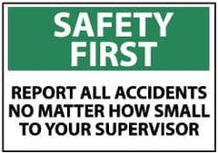 NMC - "Safety First - Report All Accidents, No Matter How Small, to Your Supervisor", 10" Long x 14" Wide, Pressure-Sensitive Vinyl Safety Sign - Rectangle, 0.004" Thick, Use for Inspection, Testing & Accident Data - Americas Industrial Supply