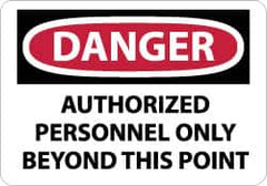 NMC - "Danger - Authorized Personnel Only Beyond This Point", 10" Long x 14" Wide, Aluminum Safety Sign - Rectangle, 0.04" Thick, Use for Security & Admittance - Americas Industrial Supply