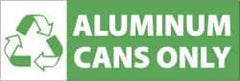 NMC - Restroom, Janitorial & Housekeeping Label - Legend: Aluminum Cans Only, English, White & Green, 7-1/2" Long x 2-1/2" High, Sign Muscle Finish - Americas Industrial Supply