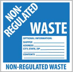 NMC - Hazardous Materials Label - Legend: Non-Regulated Waste Optional Information: Shipper___, Address___, City, State, Zip___, Contents___, English, Blue & White, 6" Long x 6" High, Sign Muscle Finish - Americas Industrial Supply