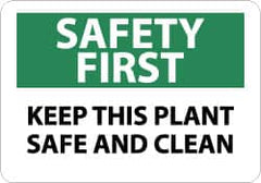 NMC - "Safety First - Keep This Plant Safe and Clean", 10" Long x 14" Wide, Rigid Plastic Safety Sign - Rectangle, 0.05" Thick, Use for Accident Prevention - Americas Industrial Supply