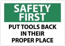 NMC - "Safety First - Put Tools Back in Their Proper Place", 7" Long x 10" Wide, Rigid Plastic Safety Sign - Rectangle, 0.05" Thick, Use for Accident Prevention - Americas Industrial Supply