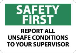 NMC - "Safety First - Report All Unsafe Conditions to Your Supervisor", 10" Long x 14" Wide, Pressure-Sensitive Vinyl Safety Sign - Rectangle, 0.004" Thick, Use for Inspection, Testing & Accident Data - Americas Industrial Supply