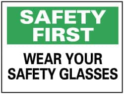 NMC - "Safety First - Wear Your Safety Glasses", 7" Long x 10" Wide, Pressure-Sensitive Vinyl Safety Sign - Rectangle, 0.004" Thick, Use for Accident Prevention - Americas Industrial Supply