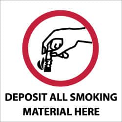 NMC - "Deposit All Smoking Material Here", 7" Long x 7" Wide, Rigid Plastic Safety Sign - Square, 0.05" Thick, Use for Smoking Regulations - Americas Industrial Supply