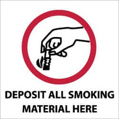 NMC - "Deposit All Smoking Material Here", 7" Long x 7" Wide, Rigid Plastic Safety Sign - Square, 0.05" Thick, Use for Smoking Regulations - Americas Industrial Supply