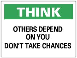 NMC - "Think - Others Depend on You - Don't Take Chances", 7" Long x 10" Wide, Rigid Plastic Safety Sign - Rectangle, 0.05" Thick, Use for Accident Prevention - Americas Industrial Supply