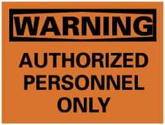 NMC - "Warning - Authorized Personnel Only", 7" Long x 10" Wide, Pressure-Sensitive Vinyl Safety Sign - Rectangle, 0.004" Thick, Use for Security & Admittance - Americas Industrial Supply