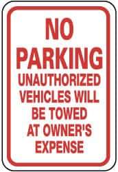 NMC - "No Parking - Unauthorized Vehicles Will Be Towed at Owner's Expense", 12" Wide x 18" High, Aluminum No Parking & Tow Away Signs - 0.08" Thick, Red on White, Engineer Grade Reflectivity, Rectangle, Post Mount - Americas Industrial Supply