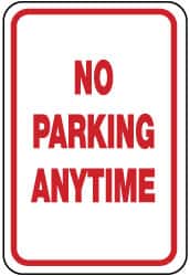 NMC - "No Parking Anytime", 12" Wide x 18" High, Aluminum No Parking & Tow Away Signs - 0.08" Thick, Red on White, Engineer Grade Reflectivity, Rectangle, Post Mount - Americas Industrial Supply