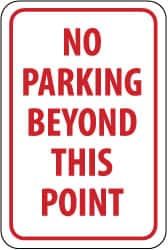 NMC - "No Parking Beyond This Point", 12" Wide x 18" High, Aluminum No Parking & Tow Away Signs - 0.08" Thick, Red on White, Engineer Grade Reflectivity, Rectangle, Post Mount - Americas Industrial Supply