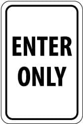 NMC - "Enter Only", 12" Wide x 18" High, Aluminum Parking Lot Traffic Signs - 0.063" Thick, Black on White, Rectangle, Post Mount - Americas Industrial Supply