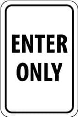 NMC - "Enter Only", 12" Wide x 18" High, Aluminum Parking Lot Traffic Signs - 0.063" Thick, Black on White, Rectangle, Post Mount - Americas Industrial Supply