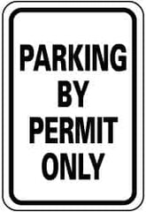 NMC - "Parking by Permit Only", 12" Wide x 18" High, Aluminum Parking Lot Traffic Signs - 0.063" Thick, Black on White, Rectangle, Post Mount - Americas Industrial Supply