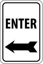 NMC - "Enter", "Left Arrow", 12" Wide x 18" High, Aluminum Parking Lot Traffic Signs - 0.063" Thick, Black on White, Rectangle, Post Mount - Americas Industrial Supply