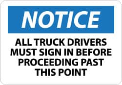 NMC - "Notice - All Truck Drivers Must Sign in Before Proceeding Past This Point", 10" Long x 14" Wide, Pressure-Sensitive Vinyl Safety Sign - Rectangle, 0.004" Thick, Use for Accident Prevention - Americas Industrial Supply