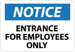 NMC - "Notice - Entrance for Employees Only", 7" Long x 10" Wide, Rigid Plastic Safety Sign - Rectangle, 0.05" Thick, Use for Security & Admittance - Americas Industrial Supply