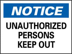 NMC - "Notice - Unauthorized Persons Keep Out", 7" Long x 10" Wide, Pressure-Sensitive Vinyl Safety Sign - Rectangle, 0.004" Thick, Use for Security & Admittance - Americas Industrial Supply
