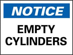 NMC - "Notice - Empty Cylinders", 7" Long x 10" Wide, Rigid Plastic Safety Sign - Rectangle, 0.05" Thick, Use for Accident Prevention - Americas Industrial Supply