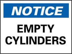 NMC - "Notice - Empty Cylinders", 7" Long x 10" Wide, Rigid Plastic Safety Sign - Rectangle, 0.05" Thick, Use for Accident Prevention - Americas Industrial Supply