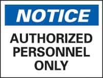 NMC - "Notice - Authorized Personnel Only", 7" Long x 10" Wide, Rigid Plastic Safety Sign - Rectangle, 0.05" Thick, Use for Security & Admittance - Americas Industrial Supply