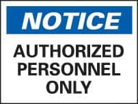 NMC - "Notice - Authorized Personnel Only", 10" Long x 14" Wide, Fiberglass Safety Sign - Rectangle, 0.095" Thick, Use for Security & Admittance - Americas Industrial Supply