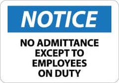 NMC - "Notice - No Admittance Except to Employees on Duty", 10" Long x 14" Wide, Rigid Plastic Safety Sign - Rectangle, 0.05" Thick, Use for Security & Admittance - Americas Industrial Supply
