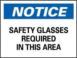 NMC - "Notice - Safety Glasses Required in This Area", 10" Long x 14" Wide, Rigid Plastic Safety Sign - Rectangle, 0.05" Thick, Use for Accident Prevention - Americas Industrial Supply