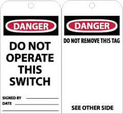 NMC - 3" High x 6" Long, DANGER - DO NOT OPERATE THIS SWITCH, English Safety & Facility Accident Prevention Tag - Tag Header: Danger, 2 Sides, Black, Red & White Unrippable Vinyl - Americas Industrial Supply