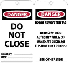 NMC - 3" High x 6" Long, DANGER - DO NOT CLOSE, English Safety & Facility Accident Prevention Tag - Tag Header: Danger, 2 Sides, Black, Red & White Unrippable Vinyl - Americas Industrial Supply