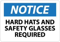 NMC - "Notice - Hard Hats and Safety Glasses Required", 7" Long x 10" Wide, Pressure-Sensitive Vinyl Safety Sign - Rectangle, 0.004" Thick, Use for Accident Prevention - Americas Industrial Supply