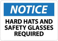NMC - "Notice - Hard Hats and Safety Glasses Required", 7" Long x 10" Wide, Pressure-Sensitive Vinyl Safety Sign - Rectangle, 0.004" Thick, Use for Accident Prevention - Americas Industrial Supply