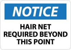NMC - "Notice - Hair Net Required Beyond This Point", 10" Long x 14" Wide, Rigid Plastic Safety Sign - Rectangle, 0.05" Thick, Use for Accident Prevention - Americas Industrial Supply