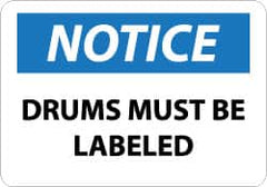 NMC - "Notice - Drums Must Be Labeled", 10" Long x 14" Wide, Rigid Plastic Safety Sign - Rectangle, 0.05" Thick, Use for Workplace/Safety - Americas Industrial Supply
