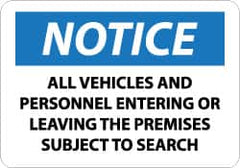 NMC - "Notice - All Vehicles and Personnel Entering or Leaving the Premises Subject to Search", 7" Long x 10" Wide, Rigid Plastic Safety Sign - Rectangle, 0.05" Thick, Use for Security & Admittance - Americas Industrial Supply