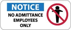 NMC - "Notice - No Admittance - Employees Only", 7" Long x 17" Wide, Rigid Plastic Safety Sign - Rectangle, 0.05" Thick, Use for Security & Admittance - Americas Industrial Supply