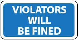 NMC - "Violators Will Be Fined", 12" Wide x 18" High, Aluminum Parking Lot Traffic Signs - 0.04" Thick, White on Blue, Rectangle, Post Mount - Americas Industrial Supply