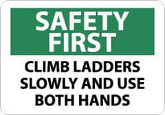 NMC - "Safety First - Climb Ladders Slowly and Use Both Hands", 10" Long x 14" Wide, Rigid Plastic Safety Sign - Rectangle, 0.05" Thick, Use for Accident Prevention - Americas Industrial Supply