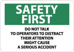 NMC - "Safety First - Do Not Talk to Operators - To Distract Their Attention Might Cause a Serious Accident", 10" Long x 14" Wide, Rigid Plastic Safety Sign - Rectangle, 0.05" Thick, Use for Accident Prevention - Americas Industrial Supply